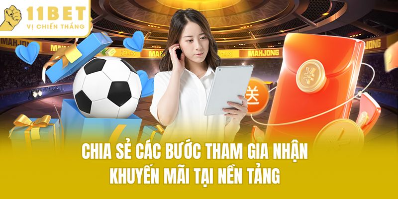 Chia sẻ các bước tham gia nhận khuyến mãi tại nền tảng