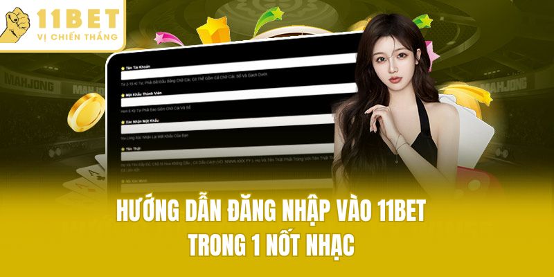 Hướng dẫn đăng nhập vào 11bet trong 1 nốt nhạc
