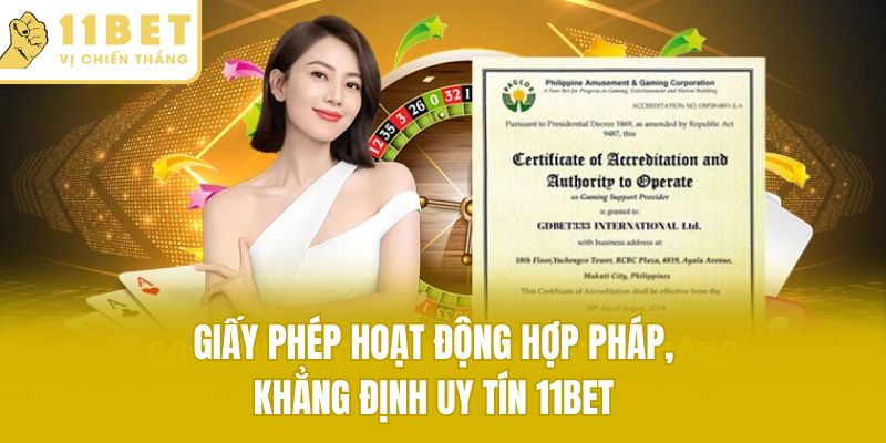 Giấy phép hoạt động hợp pháp, khẳng định uy tín 11bet