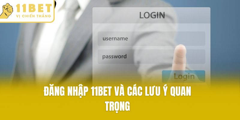 Đăng nhập 11bet và các lưu ý quan trọng