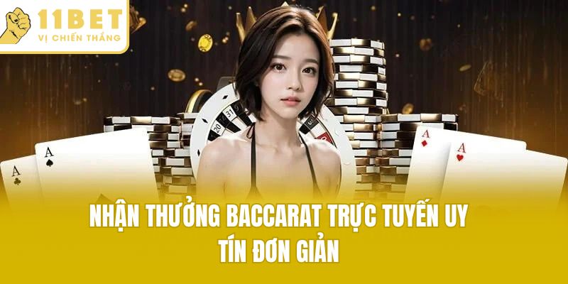 Nhận thưởng baccarat trực tuyến uy tín đơn giản