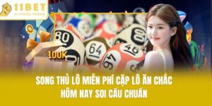 Song Thủ Lô Miễn Phí Cặp Lô Ăn Chắc Hôm Nay Soi Cầu