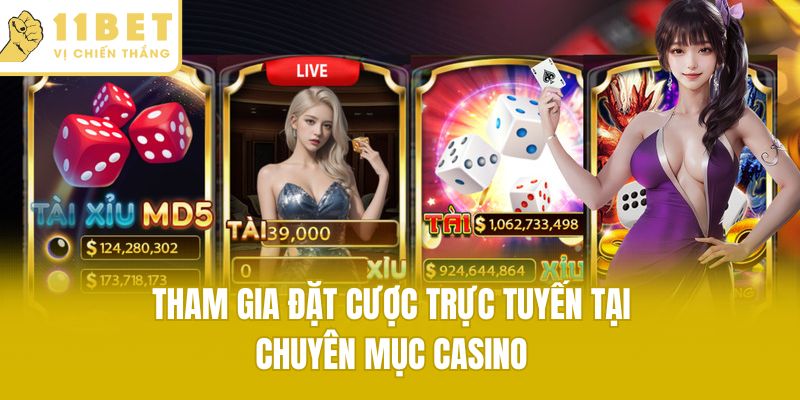 Tham gia đặt cược trực tuyến tại chuyên mục Casino