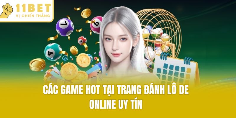 Các game hot tại trang đánh lô đề online uy tín